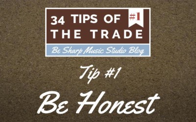 Tip #1 – Be Honest