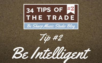 Tip #2 – Be Intelligent